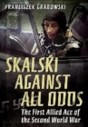 Skalski Against All Odds - Book
