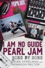 I Am No Guide-Pearl Jam : Song by Song - Book