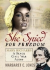 She Spied for Freedom : Mary Richards, A Black Civil War Agent - Book