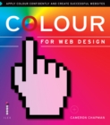 Colour for Web Design : Apply Colour Confidently and Create Successful Websites - eBook