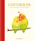 Lovebirds and Other Wild Sweethearts : Learn from the animal kingdom's most devoted couples - eBook