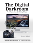 The Digital Darkroom : The Definitive Guide to Photo Editing - Book