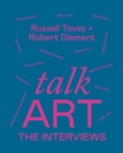 Talk Art The Interviews : Conversations on art, life and everything from the cult podcast - Book