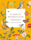 A Year of Watercolour : A Seasonal Guide to Botanical Watercolour Painting - eBook