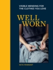 Well Worn : Visible mending for the clothes you love - eBook
