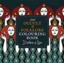 The Occult & Folklore Colouring Book : More than 50 intricate artworks to colour in - Book
