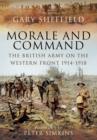 Command and Morale: The British Army on the Western Front 1914-1918 - Book