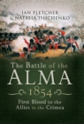 The Battle of the Alma, 1854 : First Blood to the Allies in the Crimea - eBook