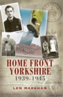 Homefront Yorkshire, 1939-1945 - eBook