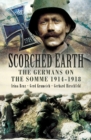 Scorched Earth : The Germans on the Somme, 1914-18 - eBook
