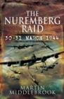 The Nuremberg Raid : 30-31 March 1944 - eBook