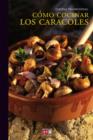 Como cocinar los caracoles - eBook