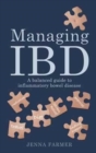 Managing IBD : A Balanced Guide to Inflammatory Bowel Disease - Book