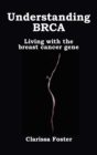 Understanding BRCA : Living with the breast cancer gene - Book