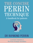 The Concise Perrin Technique : A Handbook for Patients - Book