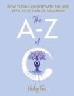 Yoga for Cancer : The A to Z of C - Book