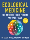 Ecological Medicine, 2nd Edition : The Antidote to Big Pharma and Fast Food - Book