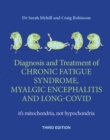 Diagnosis and treatment of Chronic Fatigue Syndrome, Myalgic Encephalitis and Long Covid  THIRD EDITION - eBook