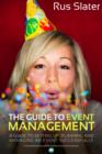 The Guide to Event Management : A Guide to Setting Up, Planning and Managing an Event Successfully - eBook