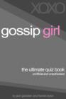 Gossip Girl - The Ultimate Quiz Book - eBook