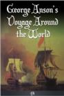 George Anson's Voyage Around the World - eBook