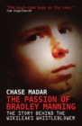 The Passion of Bradley Manning : The Story Behind the Wikileaks Whistleblower - Book