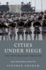 Cities Under Siege : The New Military Urbanism - eBook