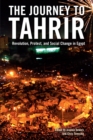 The Journey to Tahrir : Revolution, Protest, and Social Change in Egypt - eBook