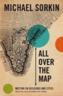 All Over the Map : Writing on Buildings and Cities - eBook