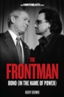 The Frontman : Bono (In the Name of Power) - eBook