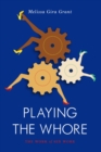 Playing the Whore : The Work of Sex Work - eBook
