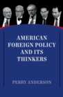 American Foreign Policy and Its Thinkers - eBook