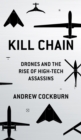 Kill Chain : Drones and the Rise of High-Tech Assassins - eBook