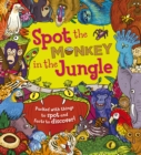 Spot the Monkey in the Jungle : Packed with things to spot and facts to discover! - Book