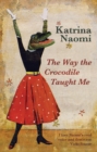 The Way the Crocodile Taught Me - eBook