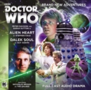 Doctor Who Main Range: 224 Alien Heart & Dalek Soul : No. 224 - Book