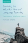 Surviving the Induction Years of Language Teaching : The Importance of Reflective Practice - Book