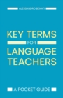 Key Terms for Language Teachers : A Pocket Guide - Book