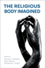 The Religious Body Imagined - Book