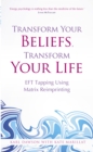 Transform Your Beliefs, Transform Your Life - eBook