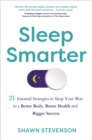Sleep Smarter : 21 Essential Strategies to Sleep Your Way to a Better Body, Better Health and Bigger Success - Book