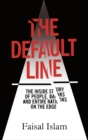 The Default Line : The Inside Story of People, Banks and Entire Nations on the Edge - eBook