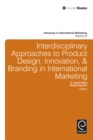 Interdisciplinary Approaches to Product Design, Innovation, & Branding in International Marketing - eBook