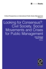 Looking for Consensus : Civil Society, Social Movements and Crises for Public Management - eBook