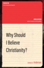 Why Should I Believe Christianity? - Book