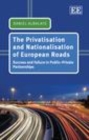 Privatisation and Nationalisation of European Roads : Success and Failure in Public-Private Partnerships - eBook