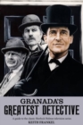 Granada's Greatest Detective : A Guide to the Classic Sherlock Holmes Television Series - Book