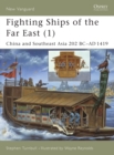 Fighting Ships of the Far East (1) : China and Southeast Asia 202 BC AD 1419 - eBook