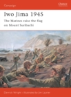 Iwo Jima 1945 : The Marines Raise the Flag on Mount Suribachi - eBook