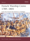 French Warship Crews 1789 1805 : From the French Revolution to Trafalgar - eBook